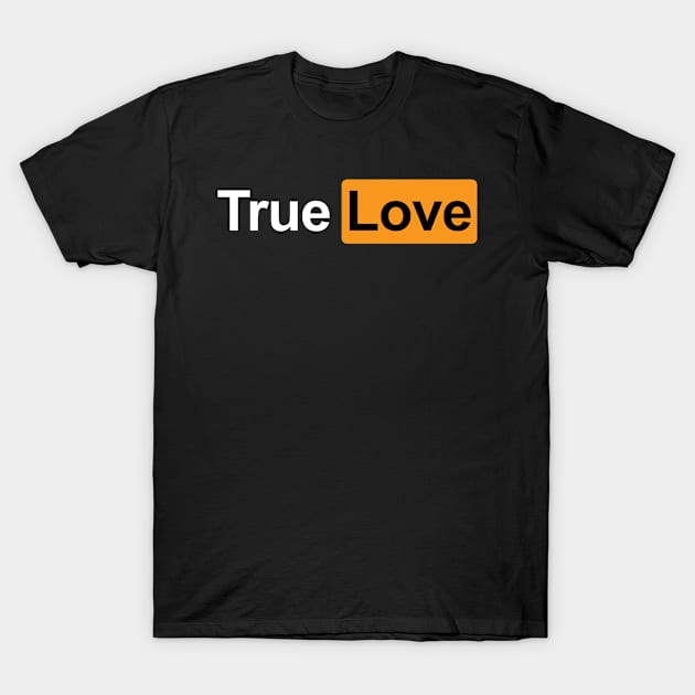 True love funny T-Shirt by Artistic-fashion